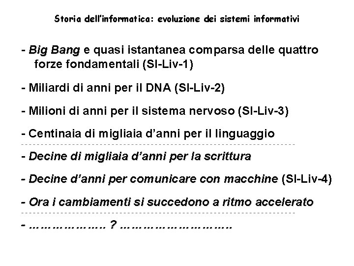 Storia dell’informatica: evoluzione dei sistemi informativi - Big Bang e quasi istantanea comparsa delle