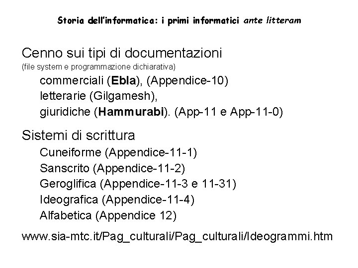 Storia dell’informatica: i primi informatici ante litteram Cenno sui tipi di documentazioni (file system