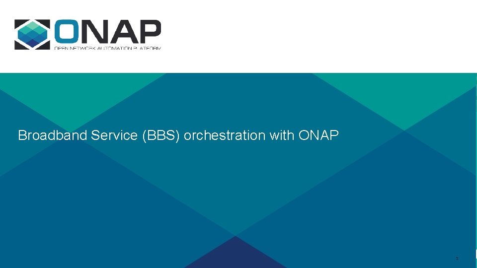 Broadband Service (BBS) orchestration with ONAP 3 