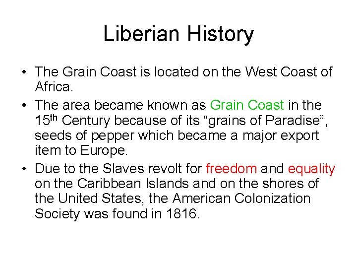 Liberian History • The Grain Coast is located on the West Coast of Africa.