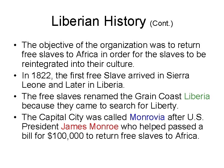 Liberian History (Cont. ) • The objective of the organization was to return free