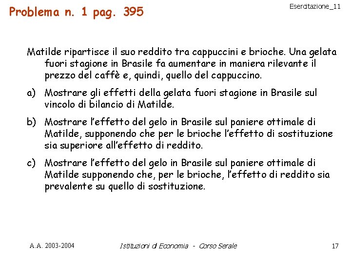 Problema n. 1 pag. 395 Esercitazione_11 Matilde ripartisce il suo reddito tra cappuccini e