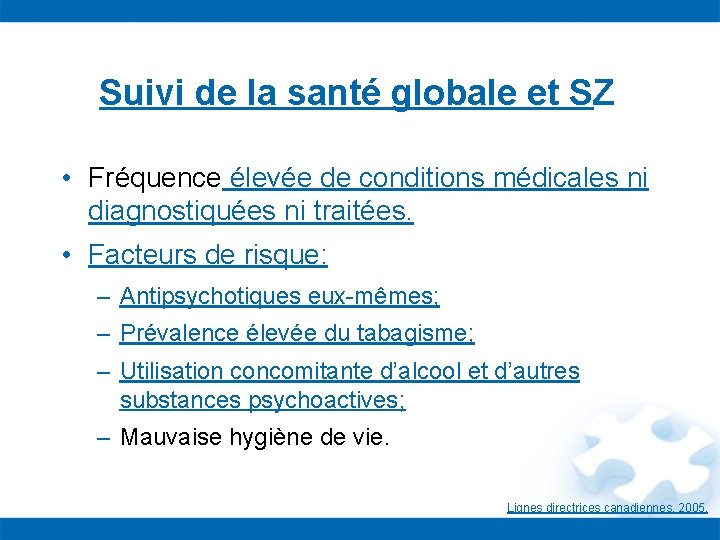 Suivi de la santé globale et SZ • Fréquence élevée de conditions médicales ni