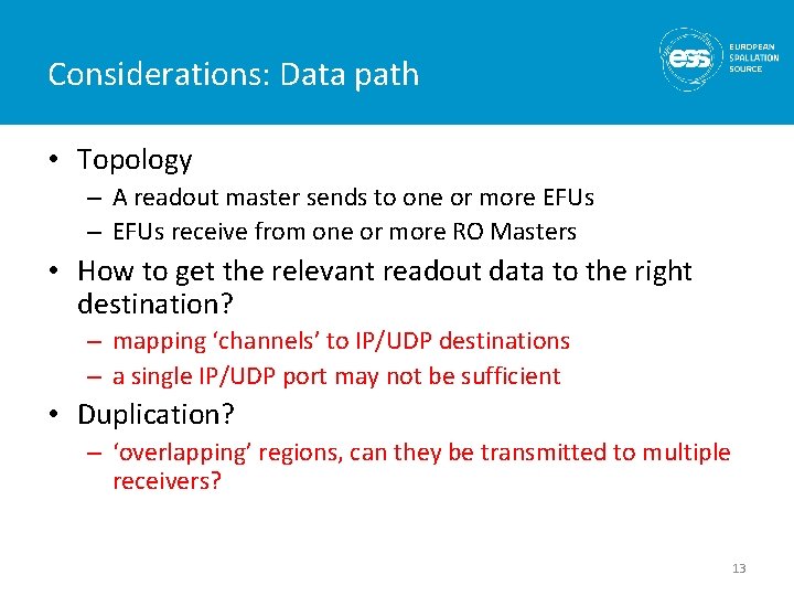 Considerations: Data path • Topology – A readout master sends to one or more