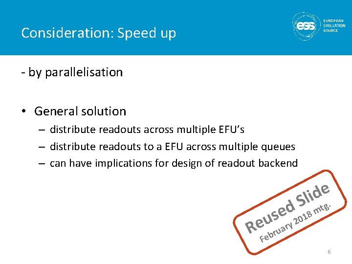 Consideration: Speed up - by parallelisation • General solution – distribute readouts across multiple