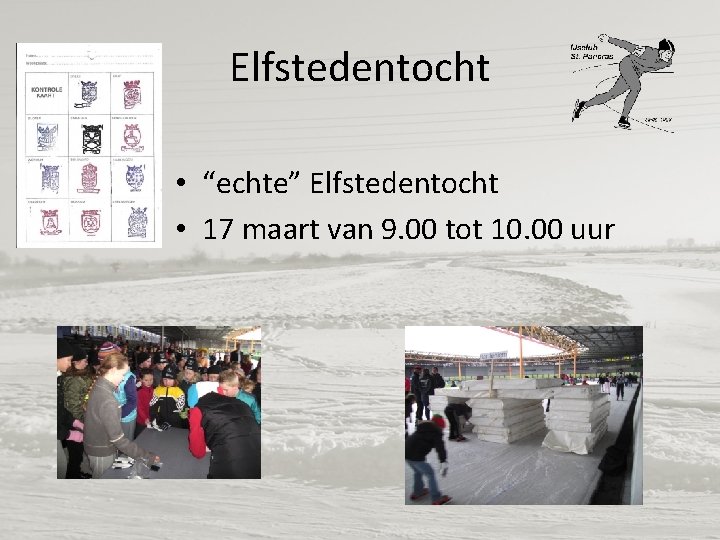 Elfstedentocht • “echte” Elfstedentocht • 17 maart van 9. 00 tot 10. 00 uur