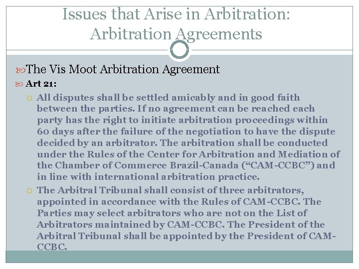 Issues that Arise in Arbitration: Arbitration Agreements The Vis Moot Arbitration Agreement Art 21: