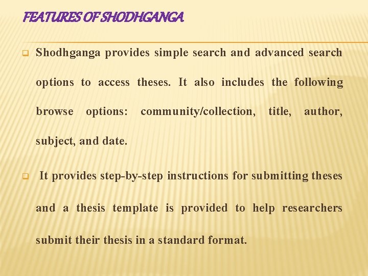 FEATURES OF SHODHGANGA q Shodhganga provides simple search and advanced search options to access