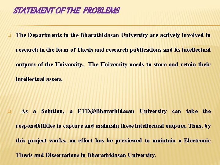  STATEMENT OF THE PROBLEMS q The Departments in the Bharathidasan University are actively