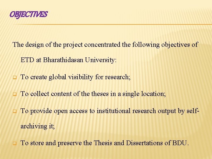 OBJECTIVES The design of the project concentrated the following objectives of ETD at Bharathidasan
