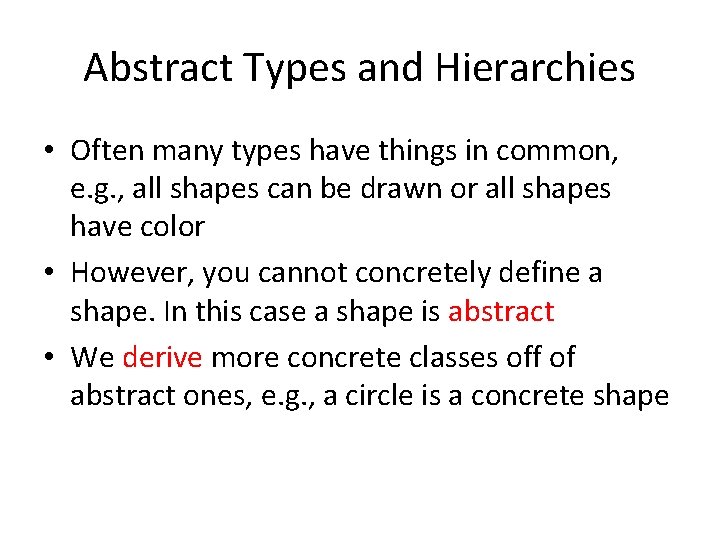 Abstract Types and Hierarchies • Often many types have things in common, e. g. Abstract Types and Hierarchies • Often many types have things in common, e. g.