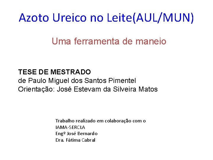 Azoto Ureico no Leite(AUL/MUN) Uma ferramenta de maneio TESE DE MESTRADO de Paulo Miguel