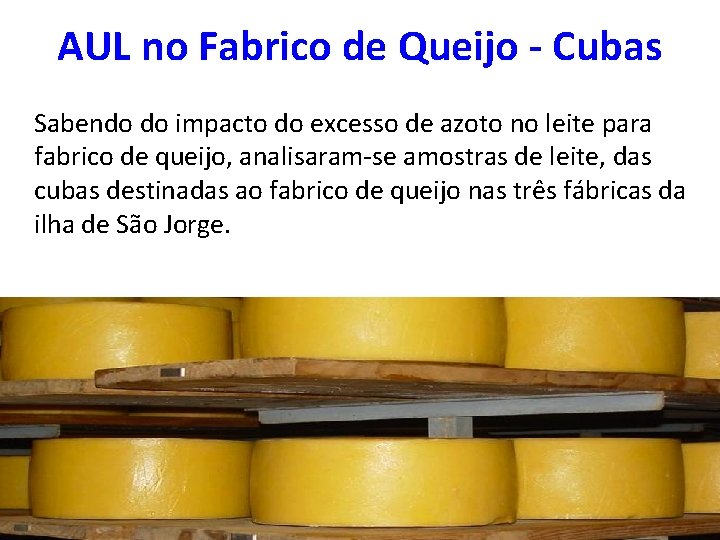 AUL no Fabrico de Queijo - Cubas Sabendo do impacto do excesso de azoto