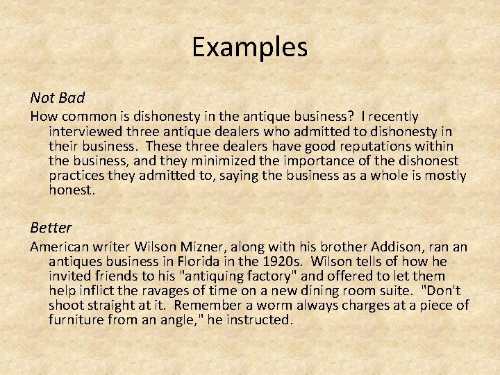 Examples Not Bad How common is dishonesty in the antique business? I recently interviewed Examples Not Bad How common is dishonesty in the antique business? I recently interviewed