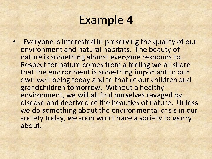 Example 4 • Everyone is interested in preserving the quality of our environment and