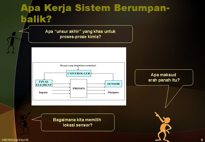 Apa Kerja Sistem Berumpanbalik? Apa “unsur akhir” yang khas untuk proses-prose kimia? Apa maksud
