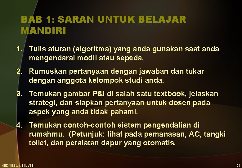 BAB 1: SARAN UNTUK BELAJAR MANDIRI 1. Tulis aturan (algoritma) yang anda gunakan saat