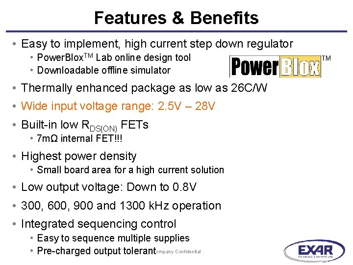 Features & Benefits • Easy to implement, high current step down regulator • Power.