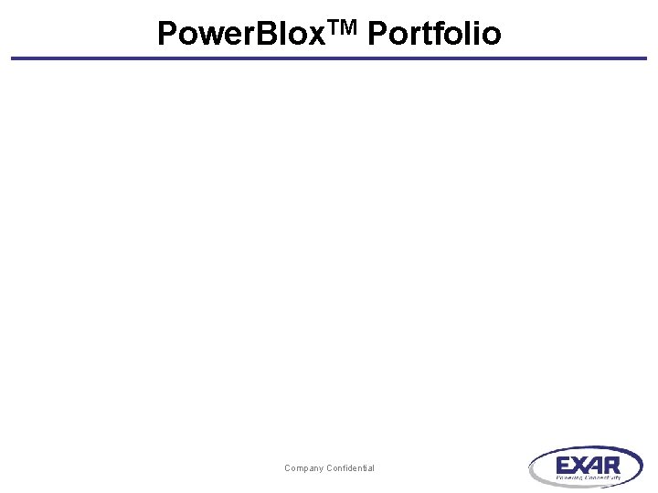 Power. Blox. TM Portfolio Company Confidential 