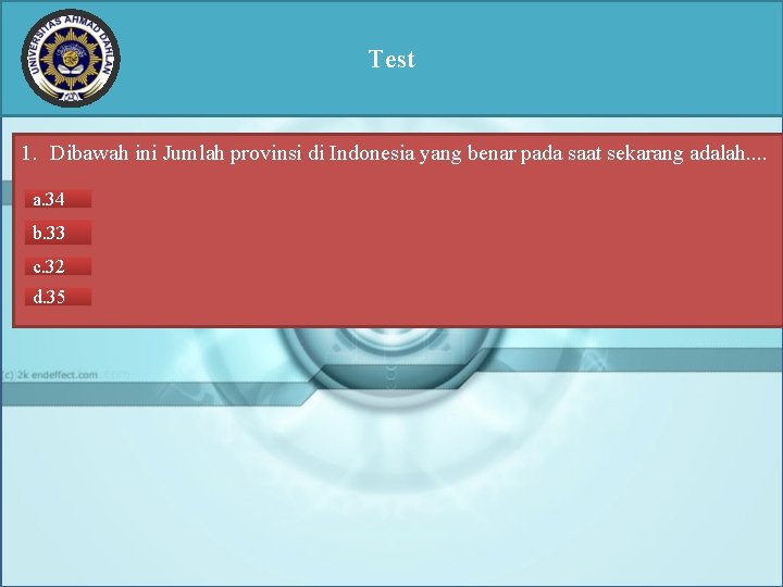 Test 1. Dibawah ini Jumlah provinsi di Indonesia yang benar pada saat sekarang adalah.