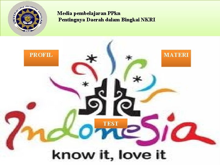 Media pembelajaran PPkn Pentingnya Daerah dalam Bingkai NKRI PROFIL MATERI TEST 