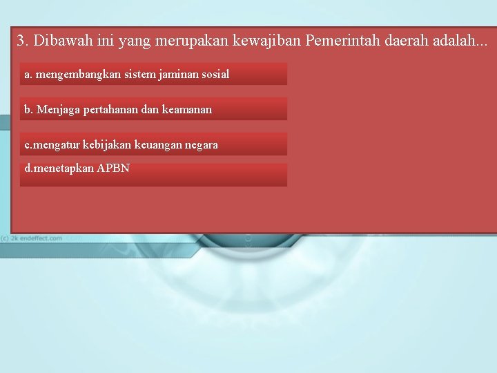 3. Dibawah ini yang merupakan kewajiban Pemerintah daerah adalah. . . a. mengembangkan sistem