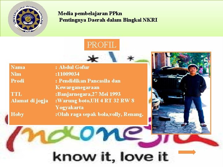 Media pembelajaran PPkn Pentingnya Daerah dalam Bingkai NKRI PROFIL Nama Nim Prodi TTL Alamat