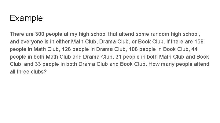 Example There are 300 people at my high school that attend some random high