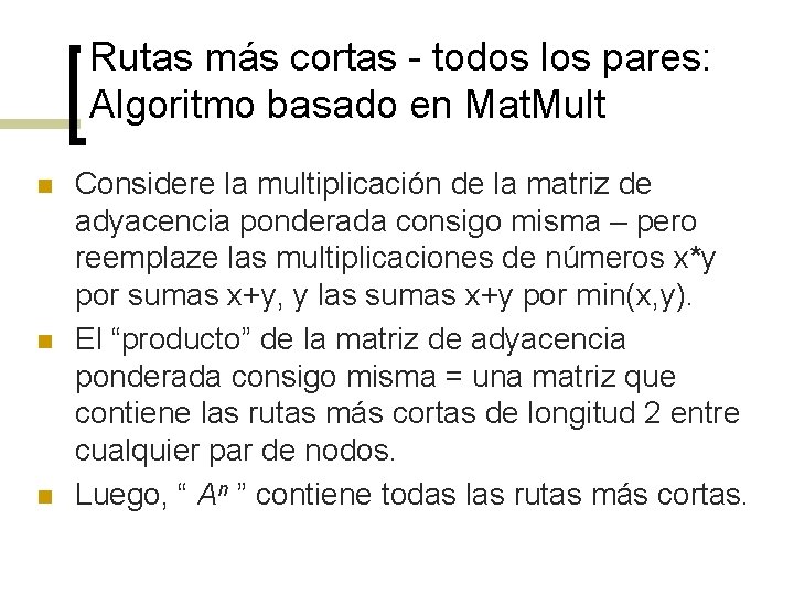 Rutas más cortas - todos los pares: Algoritmo basado en Mat. Mult n n