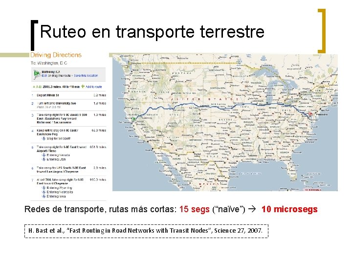 Ruteo en transporte terrestre Redes de transporte, rutas más cortas: 15 segs (“naïve”) 10