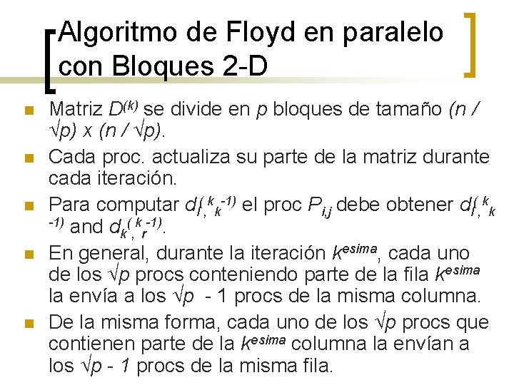Algoritmo de Floyd en paralelo con Bloques 2 -D n n n Matriz D(k)