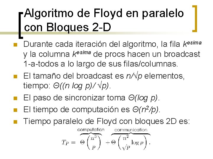 Algoritmo de Floyd en paralelo con Bloques 2 -D n n n Durante cada