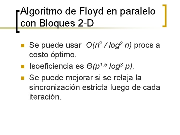 Algoritmo de Floyd en paralelo con Bloques 2 -D n n n Se puede