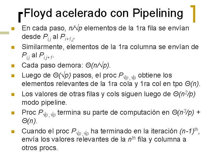 Floyd acelerado con Pipelining n n n n En cada paso, n/√p elementos de