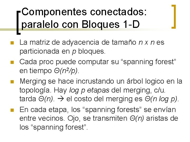 Componentes conectados: paralelo con Bloques 1 -D n n La matriz de adyacencia de