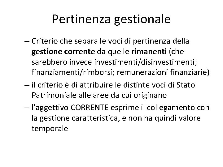 Pertinenza gestionale – Criterio che separa le voci di pertinenza della gestione corrente da