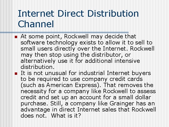 Internet Direct Distribution Channel n n At some point, Rockwell may decide that software