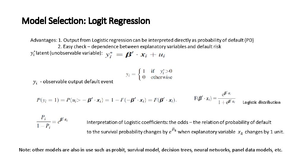 Model Selection: Logit Regression Logistic distribution Note: other models are also in use such