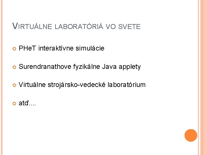 VIRTUÁLNE LABORATÓRIÁ VO SVETE PHe. T interaktívne simulácie Surendranathove fyzikálne Java applety Virtuálne strojársko-vedecké