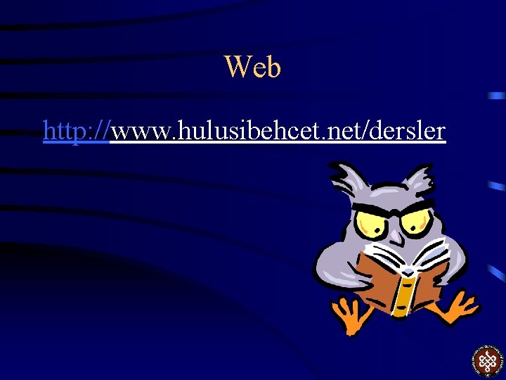 Web http: //www. hulusibehcet. net/dersler 