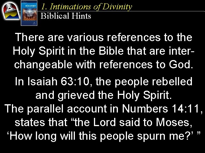 1. Intimations of Divinity Biblical Hints There are various references to the Holy Spirit