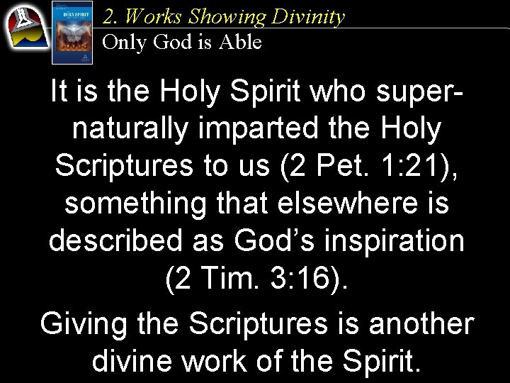2. Works Showing Divinity Only God is Able It is the Holy Spirit who