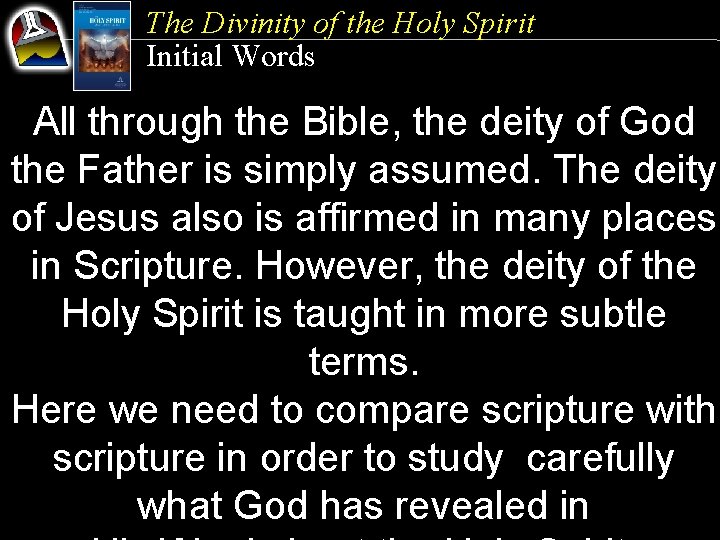 The Divinity of the Holy Spirit Initial Words All through the Bible, the deity