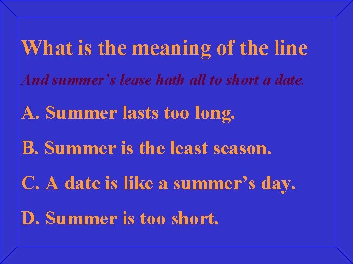 What is the meaning of the line And summer’s lease hath all to short