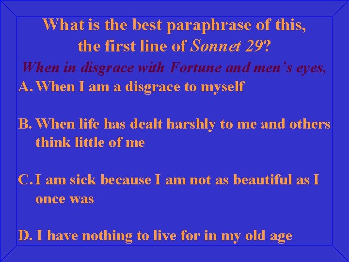 What is the best paraphrase of this, the first line of Sonnet 29? When