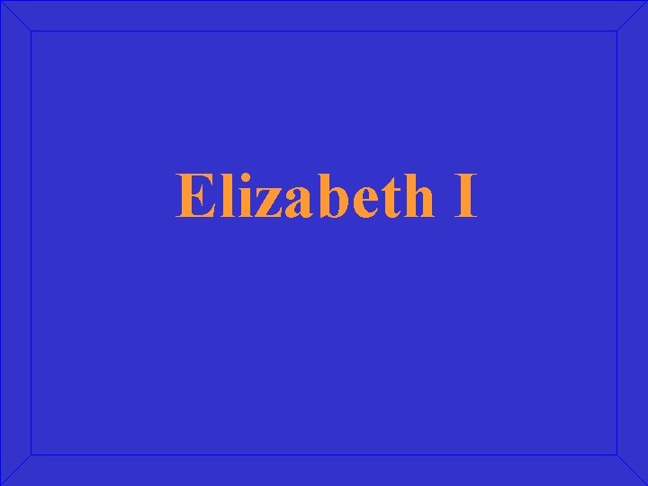 Elizabeth I 