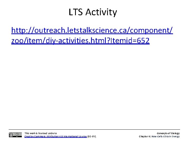 LTS Activity http: //outreach. letstalkscience. ca/component/ zoo/item/diy-activities. html? Itemid=652 This work is licensed under