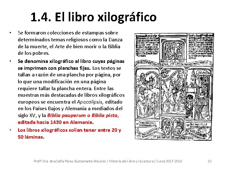 1. 4. El libro xilográfico • • • Se formaron colecciones de estampas sobre