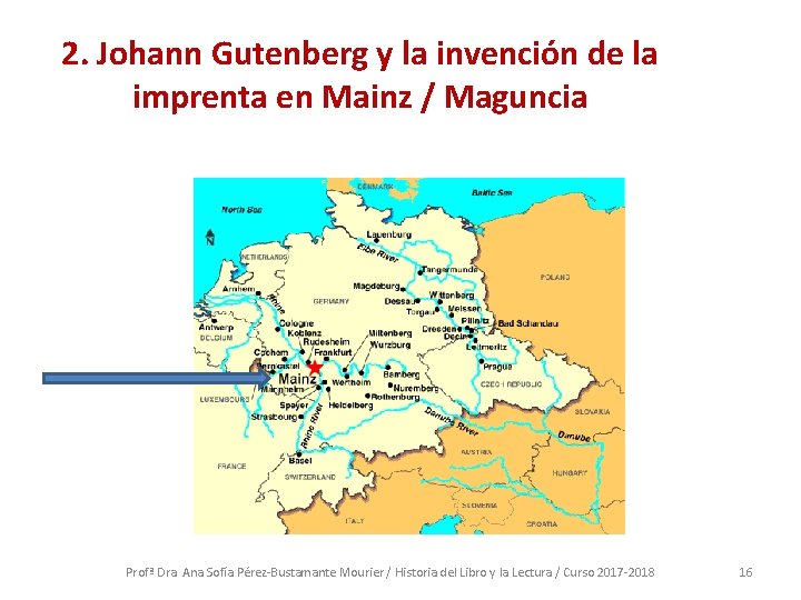 2. Johann Gutenberg y la invención de la imprenta en Mainz / Maguncia Profª
