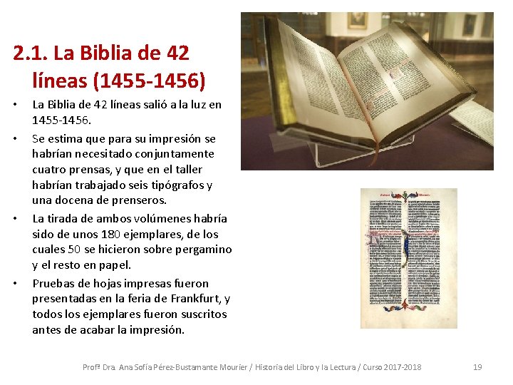 2. 1. La Biblia de 42 líneas (1455 -1456) • • La Biblia de